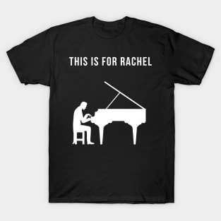 This Is For Rachel (TikTok Reference) T-Shirt